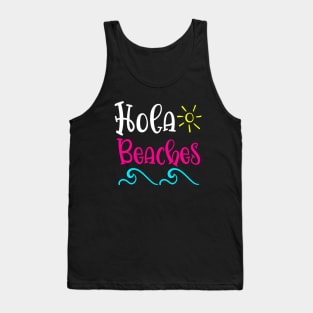 Hola Beaches Tank Top